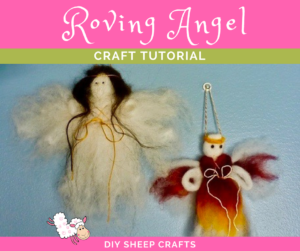 DIY Sheep Crafts | How to Needle Felt a Roving Angel | Shepherd Like A Girl