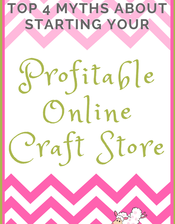 DIY Sheep Crafts | top 4 myths about starting your profitable online craft store | Shepherd Like A Girl