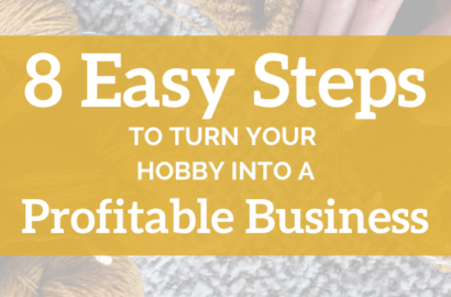 8 Easy Steps to Turn Your Hobby into a Profitable Business - Amika Ryan Shepherd Like A Girl