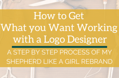 How to Get What you Want Working with a Logo Designer: A Step by Step Process of my Shepherd Like A Girl Rebrand - Shepherd Like A Girl Amika Ryan