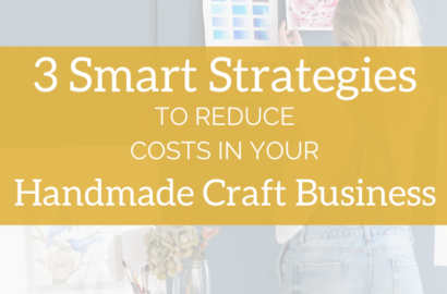 3 Smart Strategies to Reduce Costs in your Handmade Craft Business - Amika Ryan Shepherd Like A Girl