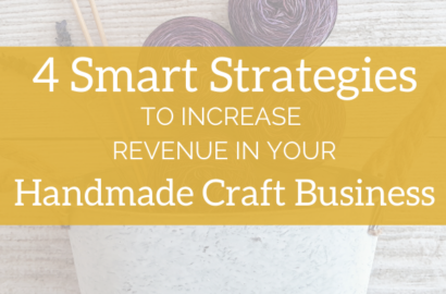 4 Smart Strategies to Increase Revenue in your Handmade Craft Business - Amika Ryan Shepherd Like A Girl