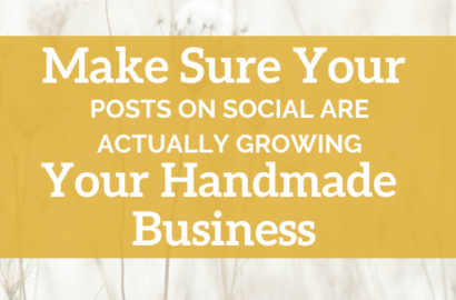 What to Do to Make Sure Your Posts on Social are Actually Growing Your Handmade Business - Shepherd Like A Girl Amika Ryan